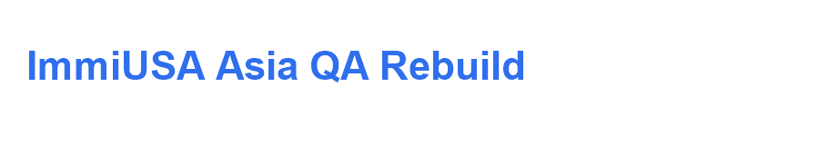 ImmiUSA Asia QA Rebuild
